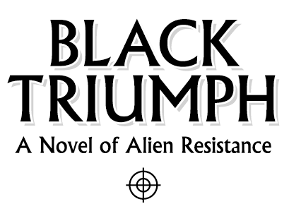 Black Triumph: A Novel of Alien Resistance