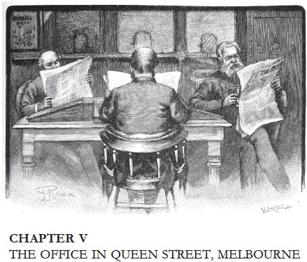 Chapter V: The Office in Queen Street, Melbourne