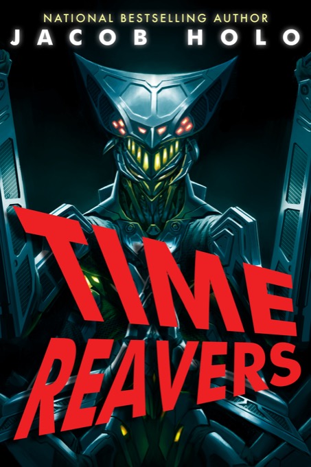 Time Reavers by Jacob Holo - Holo Writing