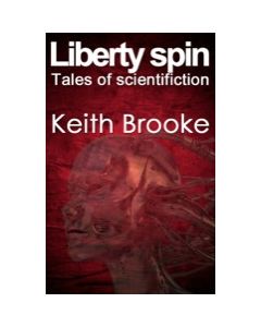 Liberty Spin: tales of scientifiction