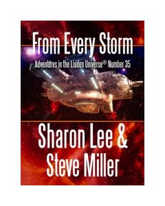 From Every Storm: Adventures in the Liaden Universe<sup>&reg;</sup> Number 35