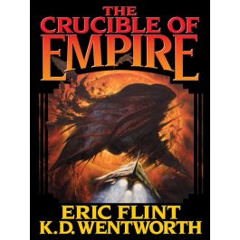 The Crucible of Empire by Eric Flint and K. D. Wentworth - WebScription ...