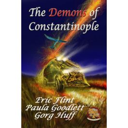 The Demons of Constantinople by Eric Flint, Gorg Huff, and Paula ...