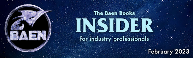 Welcome to the Baen Insider Newsletter for Industry Professionals